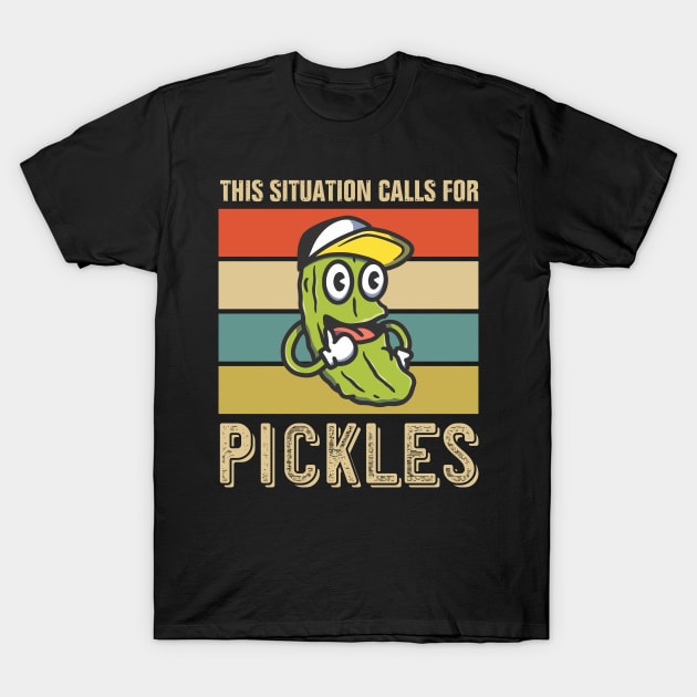 This Situation Calls For Pickles T-Shirt by TeeGuarantee